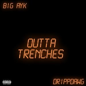OUTTA TRENCHES (feat. BIG AYK) (Explicit)