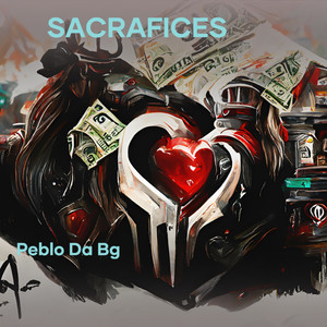 Sacrafices (Explicit)