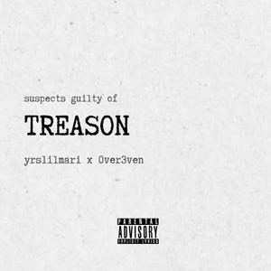 Treason (feat. 0ver3ven) (Explicit)