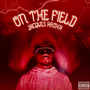 ON THE FIELD (Explicit)