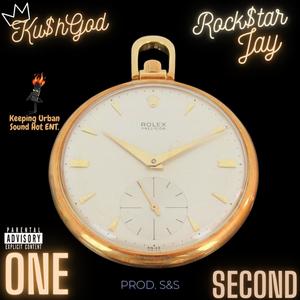One Second (feat. Rock$tar Jay) (Explicit)