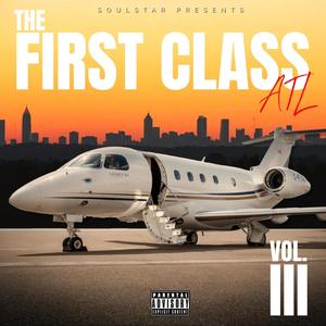 Soulstar Presents: The First Class ATL (A Compilation Album) , Vol. 3 [Explicit]