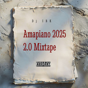 Amapiano 2025 2.0 (Mixtape|Explicit)