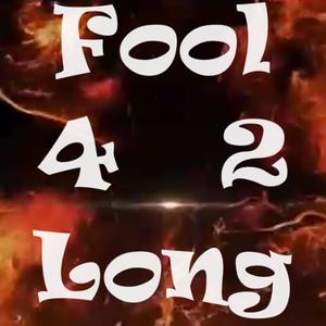 Fool 4 2 Long (Explicit)