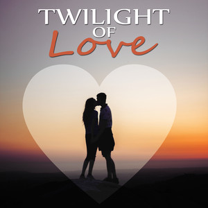 Twilight of Love - Background Piano, Shades of Love, Romantic Moments, Only You, Sexy Songs, Happy Hour, Romantic Music