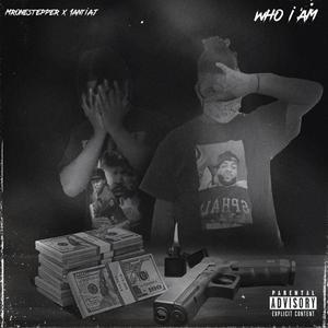 Who I Am (feat. 1anti.aj) [Explicit]