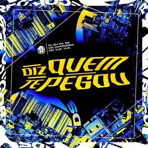 Diz Quem Te Pegou (Explicit)