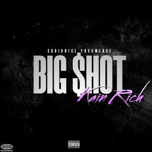 BIG SHOT (feat. SQUIDNICE & YRS SWERVE) [Explicit]