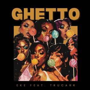 Ghetto (feat. Trucarr) [Explicit]