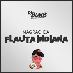 Magrão da Flauta Indiana (Explicit)