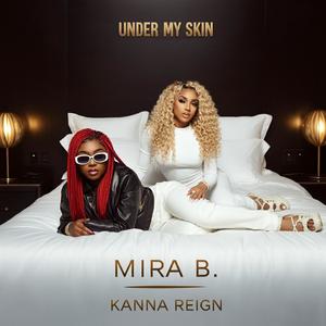 Under My Skin (feat. Kanna Reign) [Explicit]