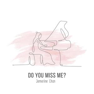 Do You Miss Me?