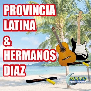 Provincia Latina & Hermanos Diaz