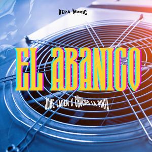 EL Abanico (feat. Johe Laden & Chocho La Pinta)