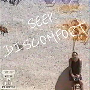 seek discomfort! (feat. Sam Frampton)