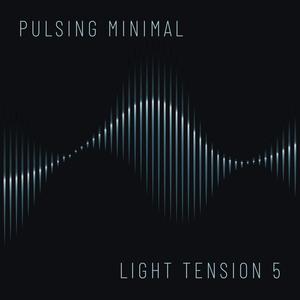 Pulsing Minimal Light Tension, Vol. 5