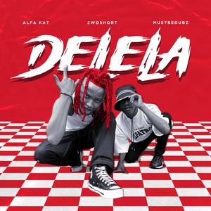Delela (feat. 2woshort & Mustbedubz) (Remix)