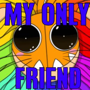 MY ONLY FRIEND (Yarnaby)