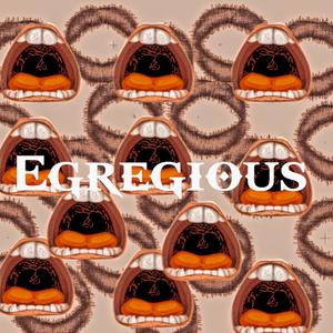 EGREGIOUS (Explicit)