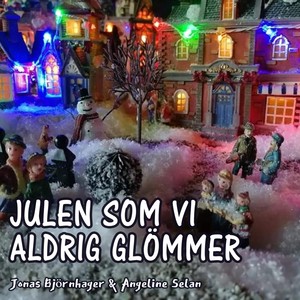 Julen som vi aldrig glömmer