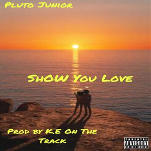 Show You Love (K.E On The Track Remix) [Explicit]