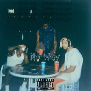 No Way (feat. T-mble) (Explicit)