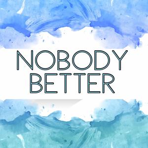 Nobody Better