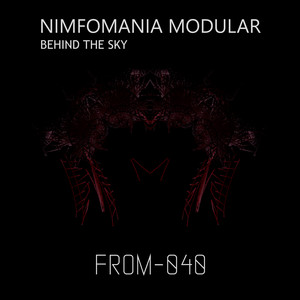 Nimfomania Modular - Behind The Sky (Original Mix)