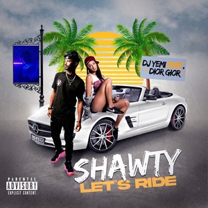 Shawty Let's Ride (feat. Dior Gior) [Explicit]