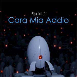 Cara Mia Addio (From: Portal 2)