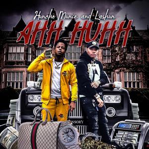 Ahh Huhh(feat. Lashun) (Explicit)