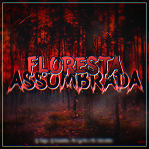 FLORESTA ASSOMBRADA (Explicit)