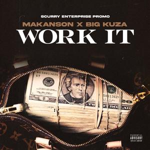 Work It(feat. MAKANSON & BIG KUZA) (Radio Edit)
