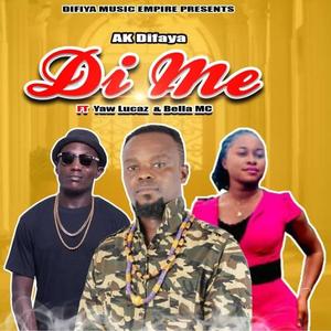 Di Me (feat. Yaw Lucaz & Bella MC)