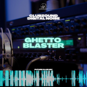 Ghetto Blaster (Future Club Mix)