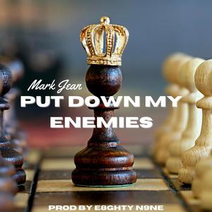 Yo Mark Jean - Put Down My Enemies