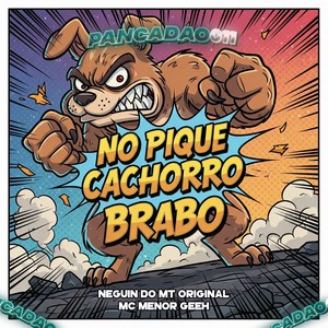 NO PIQUE CACHORRO BRABO (Explicit)