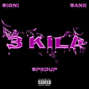 3 kila (Sped Up) [Explicit]