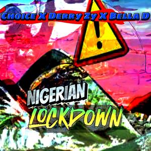 Nigerian Lockdown (feat. Derry zy & Bella d)