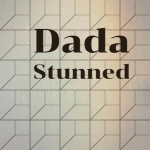 Dada Stunned