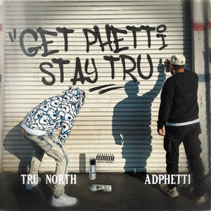 Get Phetti, Stay Tru (Explicit)