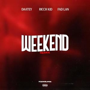 Weekend (feat. Ricch Kid & Fad Lan) (Remix|Explicit)