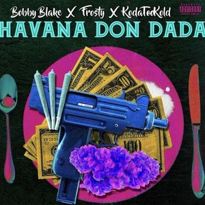 Havana Don Dada (feat. Frosty & Kodaa) [Explicit]