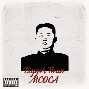 Bigger Than MCOCA (Explicit)