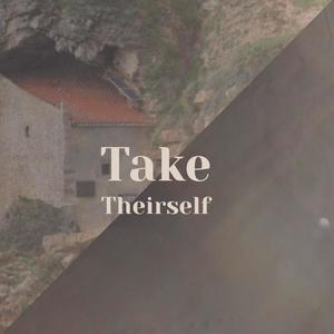 Take Theirself