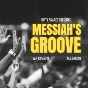 Messiah's Groove (feat. Van Gammon & Lala Johnson)