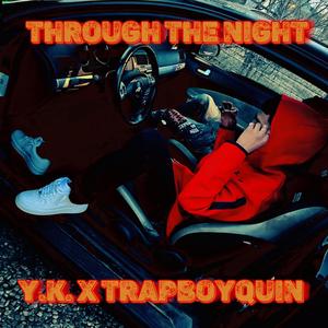 Through The Night (feat. Trapboyquin) [Explicit]