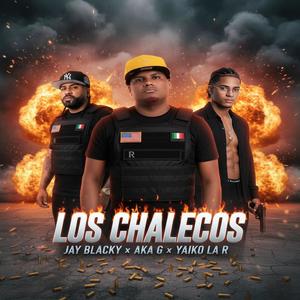 Los Chalecos (feat. Aka G & Yaiko La R)
