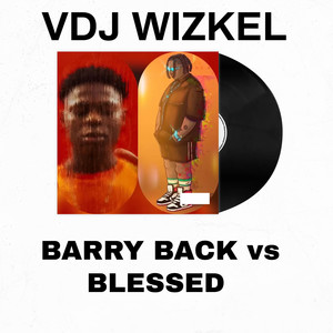 Barry Back vs Blessed (Explicit)