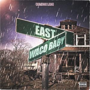 East Waco Baby (Explicit)